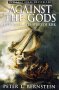 Against the Gods - The Remarkable Story of Risk, by Peter L. Bernstein