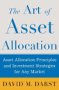 The Art of Asset Allocation, by David M. Darst