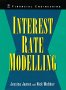 Interest Rate Modelling: Financial Engineering, by Jessica James and Nick Webber